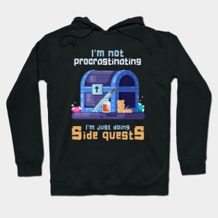 I’m Not Procrastinating, I’m Just Doing Side Quests Hoodie